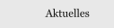 Aktuelles