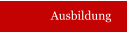 Ausbildung